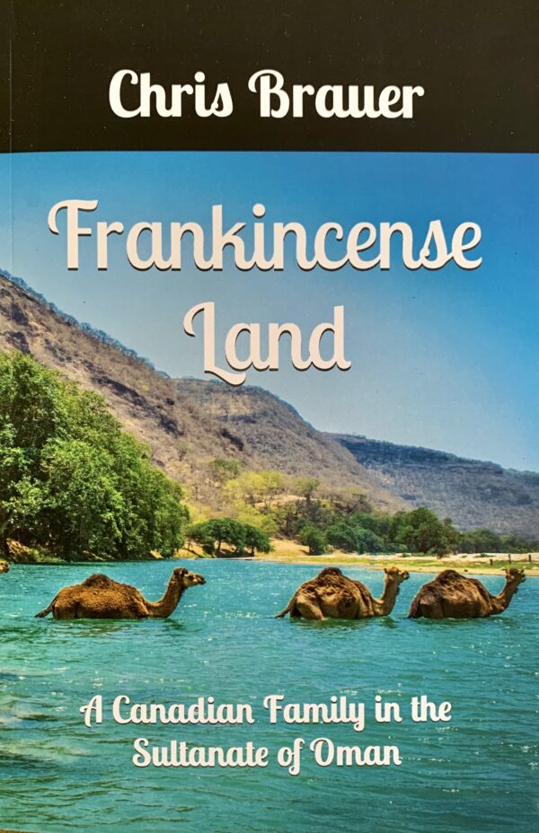 Frankincense Land: A Canadian Family in the Sultanate of Oman